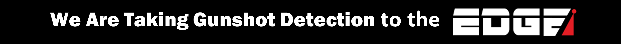 The S8 and S1 Units are the ONLY Gunshot Detection Solution designed with Ultrasonic Detection!
ontheedge@edge-detect.com
(770) 694-6218 x1 for more information!

  ,A circle with stars and stripes in the middle

Description automatically generated